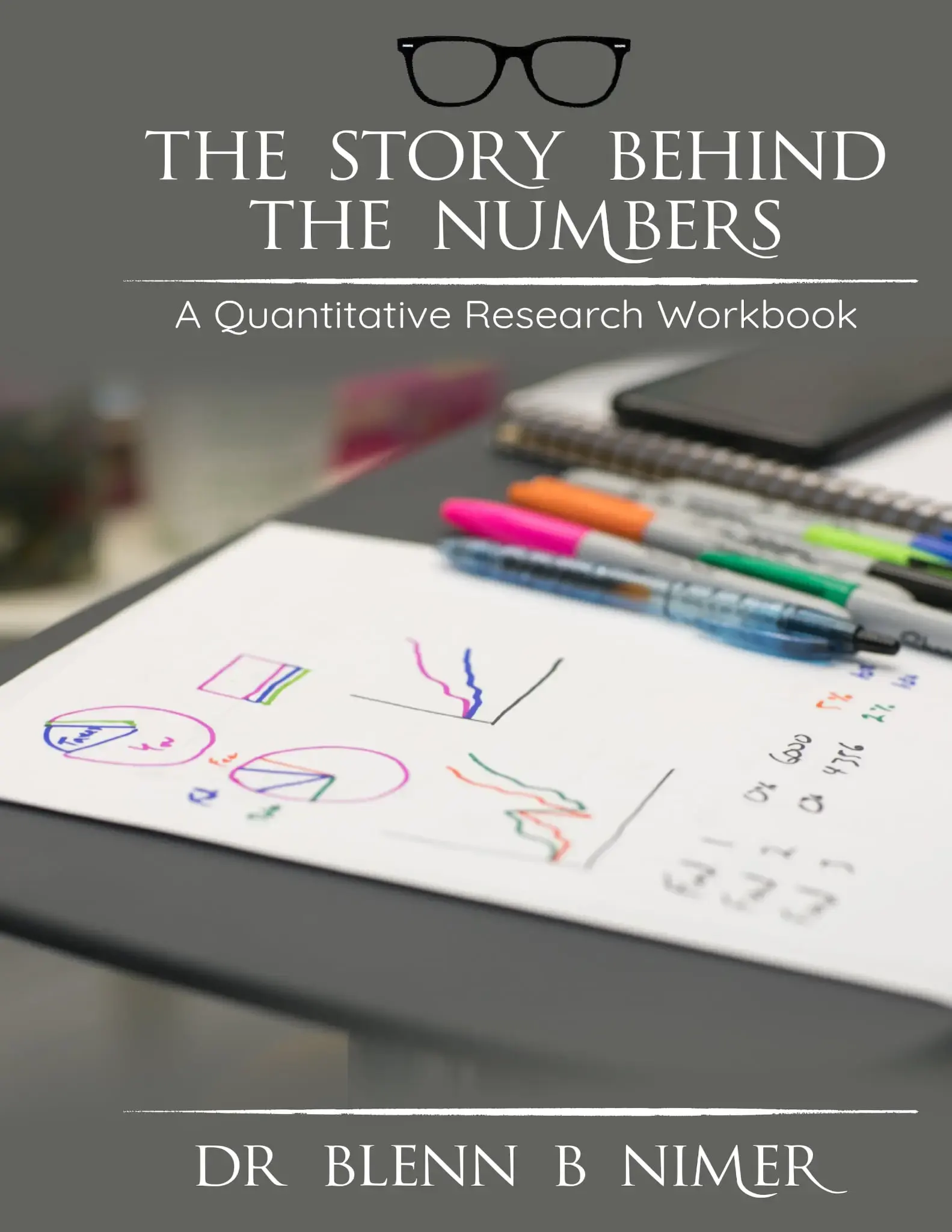 Cover of The Story Behind the Numbers: A Quantitative Research Workbook